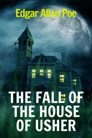 Read The Fall of the House of Usher by Edgar Allan Poe on Bhuuks
