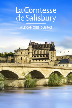 Read La Comtesse de Salisbury by Alexandre Dumas on Bhuuks